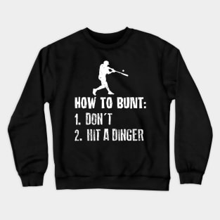 How To Bunt Dont Hit A Dinger Baseball Crewneck Sweatshirt